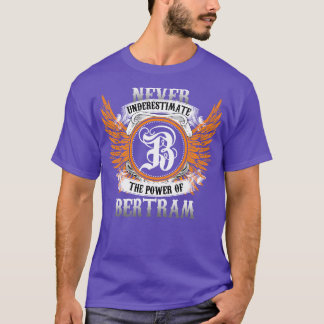 Bertram Name Shirt Never Underestimate The Power O
