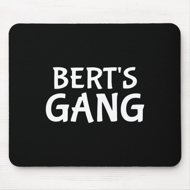 Bert's Gang First Name Bert Bachelor Party Wedding Mouse Pad (Front)