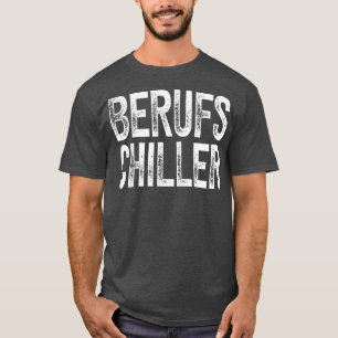 Berufs Chiller Faulenzer Spa Chill T-Shirt
