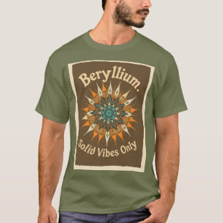  Beryllium: The Element of Strength and Lightness T-Shirt