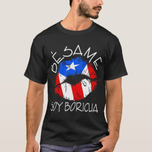 Besame Soy Boricua Kiss Me I'm Puerto Rican T-Shirt