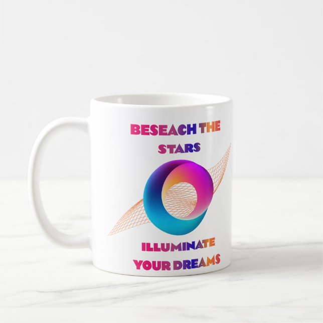 Beseach the Stars, Illuminate your Dreams  Coffee Mug (Left)
