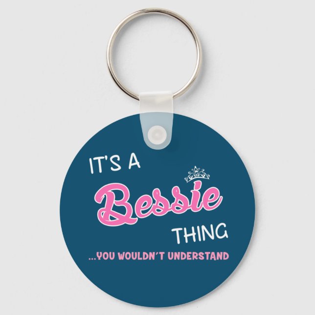 Bessie thing you wouldn't understand key ring (Front)