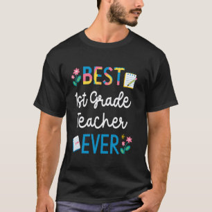 Best 1st Grade Teacher Ever Lovely Teacher Appreci T-Shirt