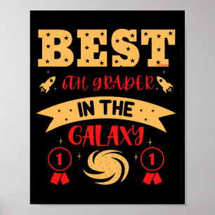 BEST 6TH GRADER IN THE GALAXY funny cute           Poster