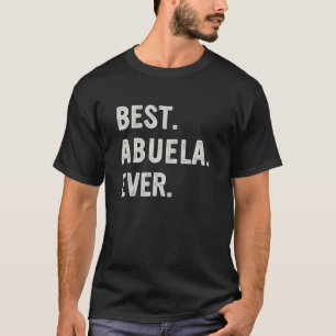 Best Abuela Ever Family Grandma T-Shirt