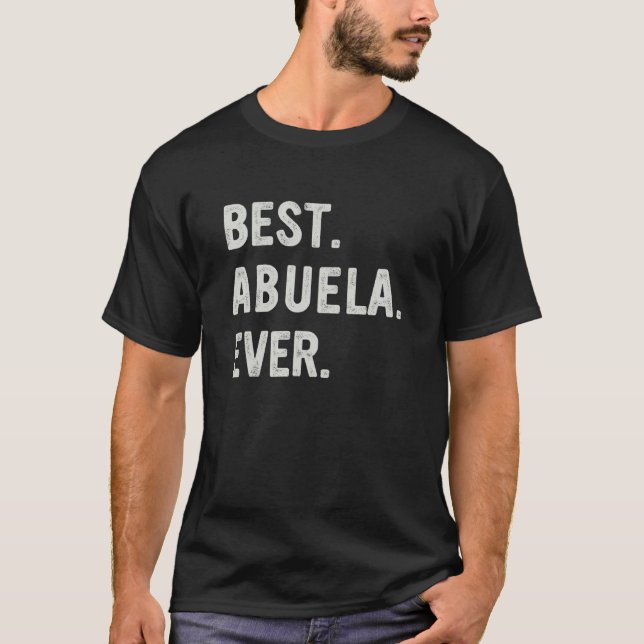 Best Abuela Ever Family Grandma T-Shirt (Front)