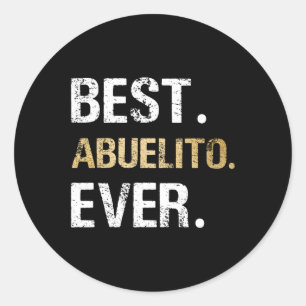 Best Abuelito Ever Graphic Gift From Granddaughter Classic Round Sticker