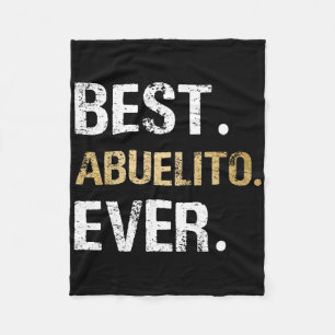 Best Abuelito Ever Graphic Gift From Granddaughter Fleece Blanket