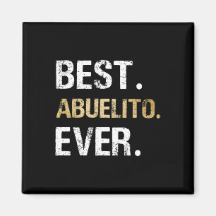 Best Abuelito Ever Graphic Gift From Granddaughter Magnet