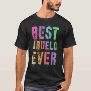 Best Abuelo Ever Grandpa Hero Vacay Man Myth Legen T-Shirt