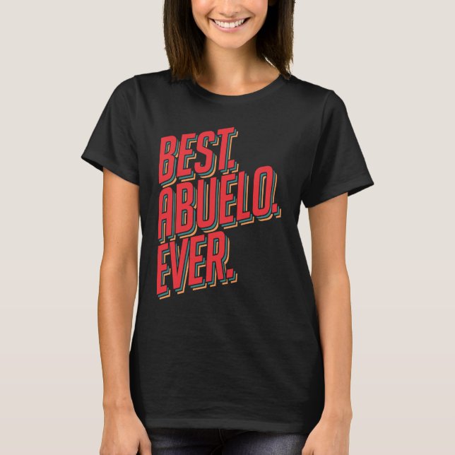 Best Abuelo Ever Grandpa T-Shirt (Front)