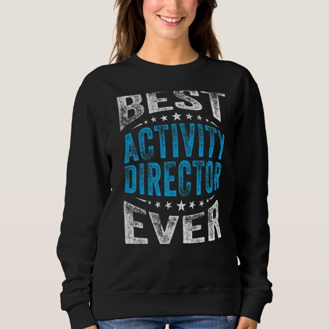 Best Activity Director Ever Professionals Week Coo Sweatshirt (Front)