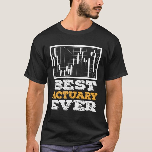 Best Actuary Ever Actuaries Data Science Stats T-Shirt (Front)