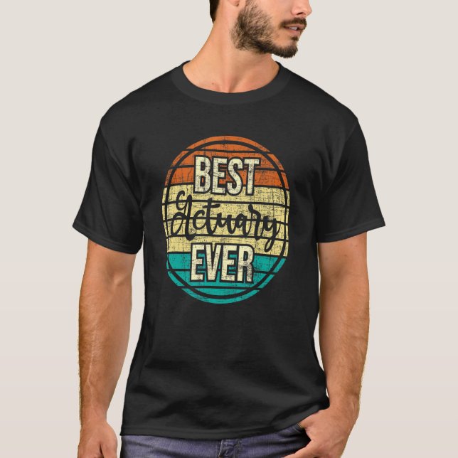 Best Actuary Ever  Math Actuarial Analyst Data Sci T-Shirt (Front)