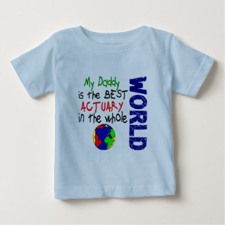Best Actuary In World (Daddy) Baby T-Shirt