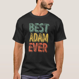Best Adam Ever Funny Personalised First Name Adam T-Shirt