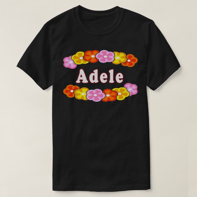 Best Adele Girl Woman Name Flower Gift  T-Shirt (Design Front)