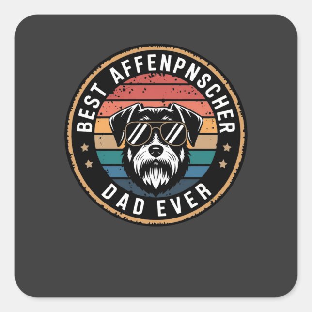 Best Affenpnscher Dad Ever Funny Dog  Square Sticker (Front)