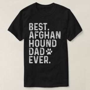 Best Afghan Hound Dad Ever T-Shirt