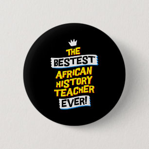 Best African History Teacher, Funny Job Occupation 6 Cm Round Badge