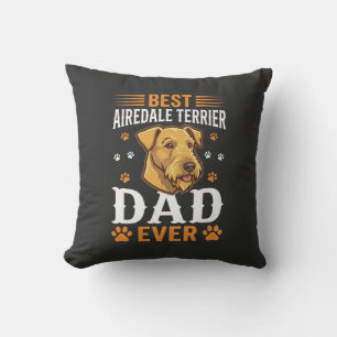 Best Airedale Terrier Dad Ever Dog Lover Cushion
