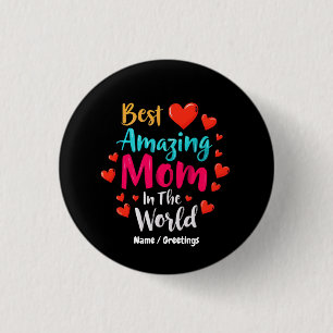 Best Amazing Mum In The World Perfect Gift For Mum 3 Cm Round Badge