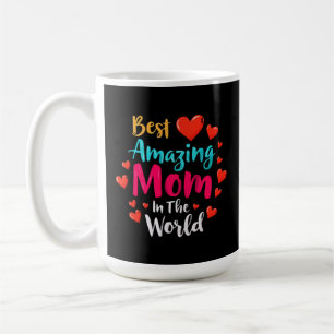 Best Amazing Mum In The World Perfect Gift For Mum Coffee Mug