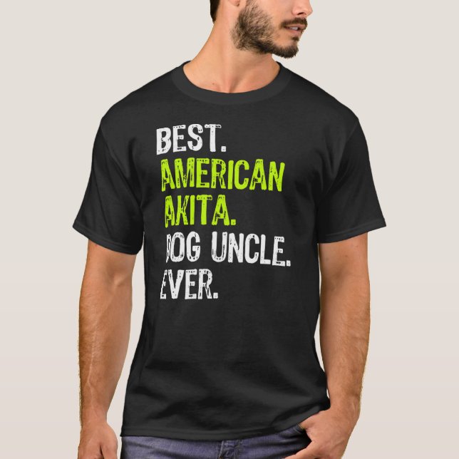 Best American Akita Dog Uncle Ever  T-Shirt (Front)