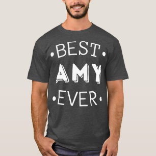 Best Amy Ever Funny Amy first given name T-Shirt