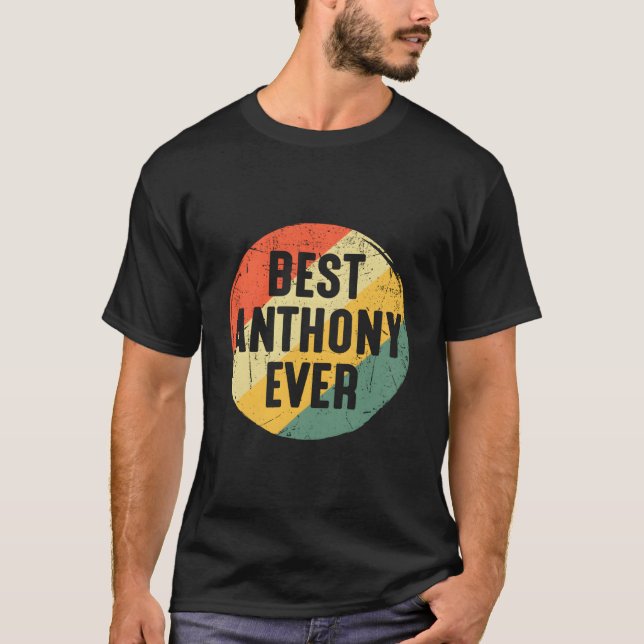 Best Anthony Ever For Anthony Name T-Shirt (Front)
