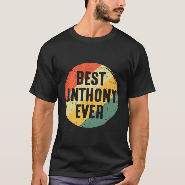 Best Anthony Ever For Anthony Name T-Shirt (Front)