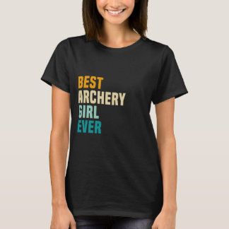Best Archery Girl Ever T-Shirt