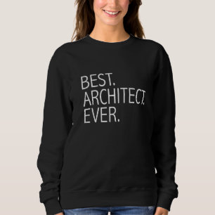 Best Architect Ever  Architecture Graduation Gradu Sweatshirt