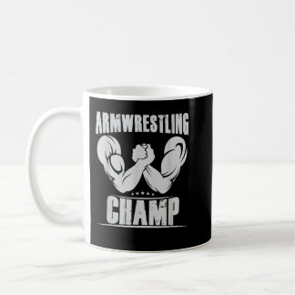 Best Arm Wrestling Champ Coffee Mug