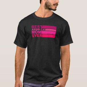 Best Asian Cat Mum Ever T-Shirt