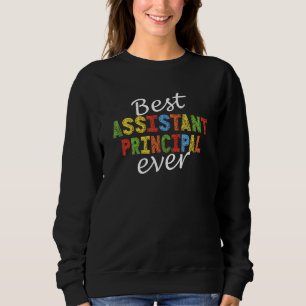 Best Assistant Principal Ever Sweatshirt