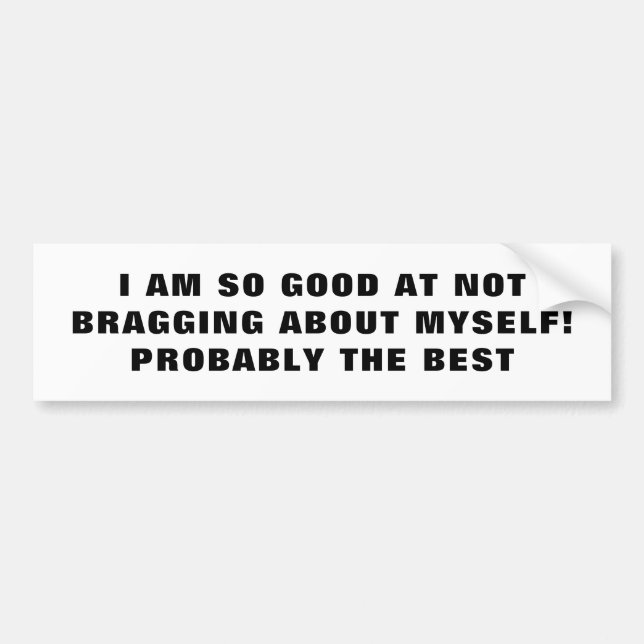 Best at Not Bragging Bragg Bumper Sticker (Front)