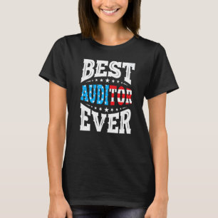 Best Auditor Ever 4th Fourth Of July Usa American T-Shirt