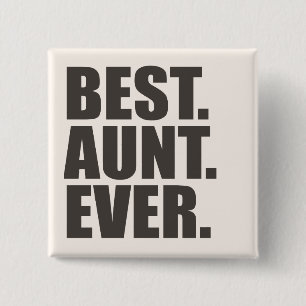 Best. Aunt. Ever. 15 Cm Square Badge
