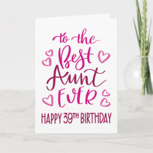 Best Aunt Ever 39th Birthday Typography in Pink To Card