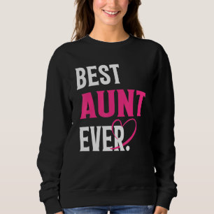Best Aunt Ever Aunt Mother's Day Women Sweatshirt