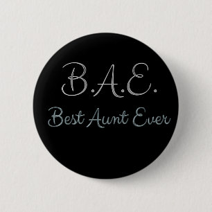 Best Aunt Ever BAE 6 Cm Round Badge