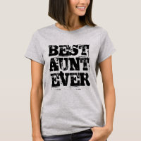 Best Aunt Ever Rustic T-Shirt