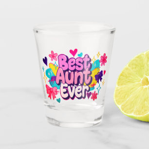 Best Aunt Ever (Style 5) Shot Glass
