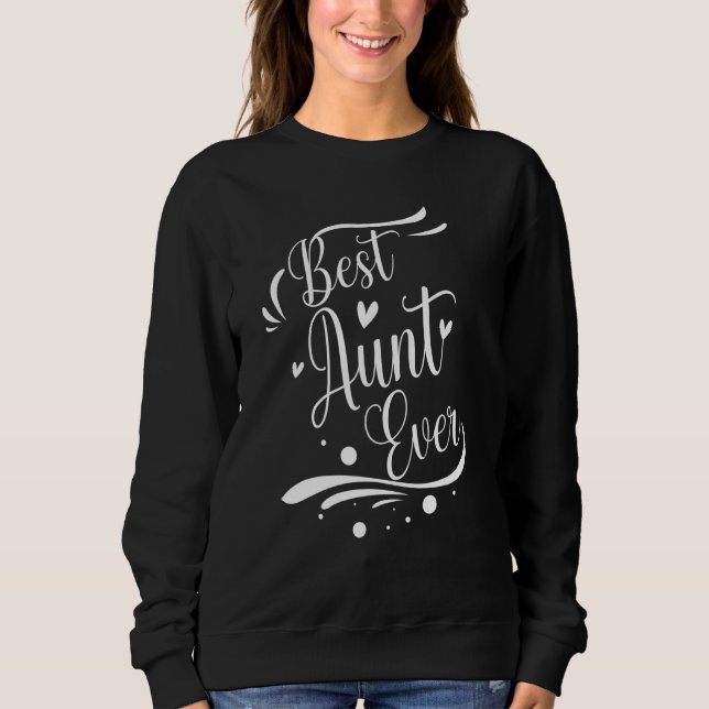 Best Aunt Ever Sweatshirt (Front)