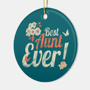 Best Aunt Ever Vintage Auntie Birthday Godmother Ceramic Ornament