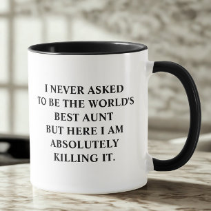 Best Aunt I Never Asked To Be World's Best Aunt Mug