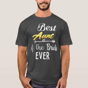 Best Aunt Of The Bride Ever T-Shirt