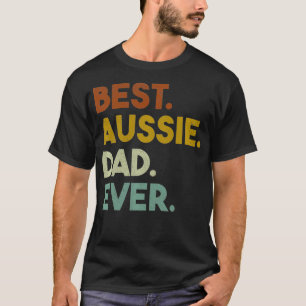 Best Aussie Dad Ever Gift for Australian Shepherd  T-Shirt